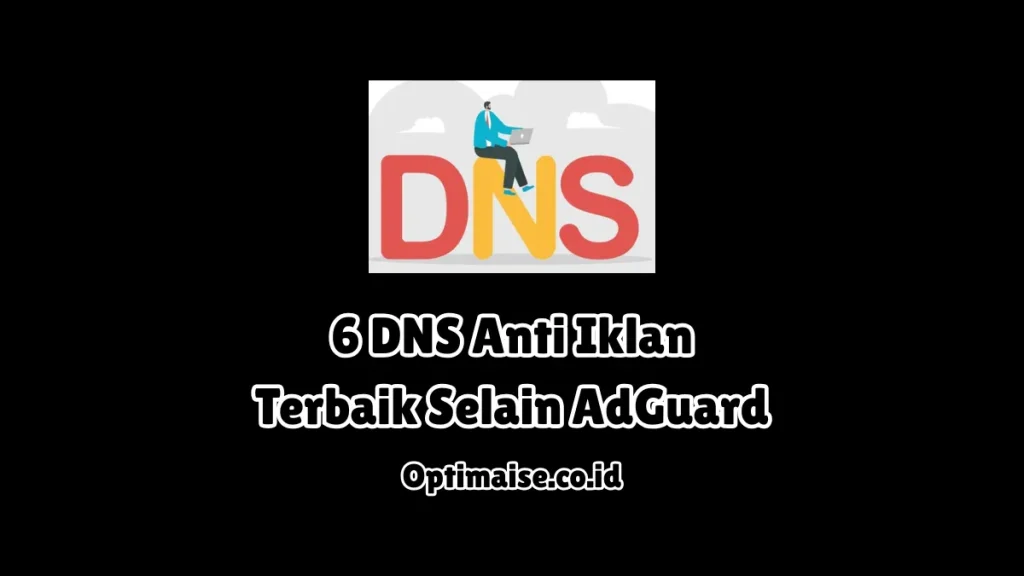 DNS Anti Iklan Terbaik Selain AdGuard